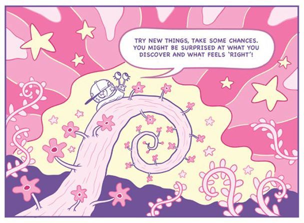 A page from the Quick and Easy Guide to Queer and Trans Identities, in which a snail is pictured atop a flowering, spiral-shaped plant on a pink psychedelic background with stars and plant fronds. A speech balloon reads, "Try new things, take some changes. You might be surprised at what you discover and what feels right!"