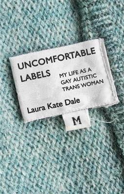 The cover of Uncomfortable Labels, by Laura Kate Dale.