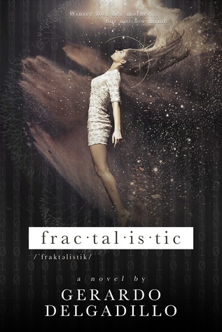 The cover of Fractalistic, by Gerardo Delgadillo, which shows the image of a girl with eyes closed and hair spread above her head, as though she is floating. The background is a mixture of opaque images of stars and waves, and the cover is largely in monochromatic colours.
