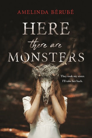 The cover of Here There Are Monsters, By Amelinda Bérubé.