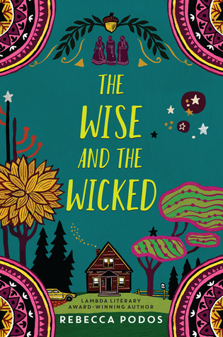 The cover of the Wise and the Wicked, by Rebecca Podos.