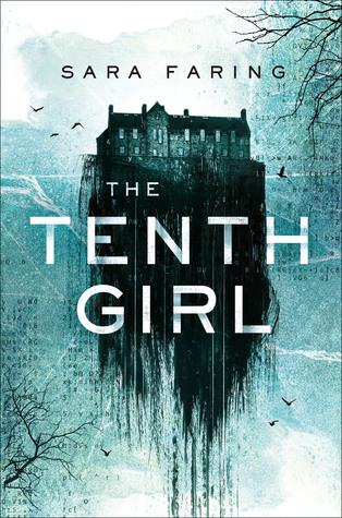 Cover image for Sara Faring's The Tenth Girl. Background is an ice blue, with branches and birds silhouetted against it. There are some letters and numbers indistinct in darker ink. The primary image is of a large, dark, manor house that is suspended in the middle of the cover. It fades to black and then into the background.