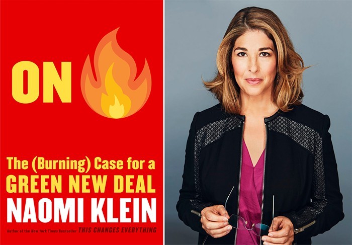 On the left, the cover of Naomi Klein's new book, On Fire. It is a red cover with yellow text, where the word "fire" is represented by the flame emoji. The subtitle reads, "The (Burning) Case for a Green New Deal. The author's name is in white text below. On the right is a popular image of Klein, a white woman with brown hair, looking directly into the camera. She is against a grey backdrop, holding her glasses in her hands, and wearing a black jacket over a pink shirt.