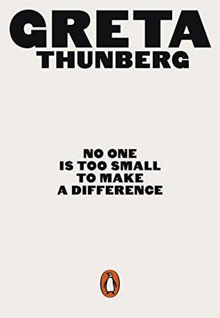 The cover of No One is Too Small to Make a Difference, a plain grey cover with black text. The title is small, and the author's first name, GRETA, is the largest text, at the top of the cover.