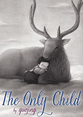 The cover of The Only Child shows a small child curled up against a large, furry animal, with tall horns.