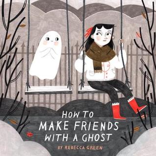 The cover of How to Make Friends with a Ghost, which depicts a skeptical-looking feminine child sitting on a swing, and a blushing, hopeful-looking ghost hovering above the swing next to her.